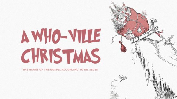 A Whoville Christmas || Part Three || Pastor Dave Crosby Image