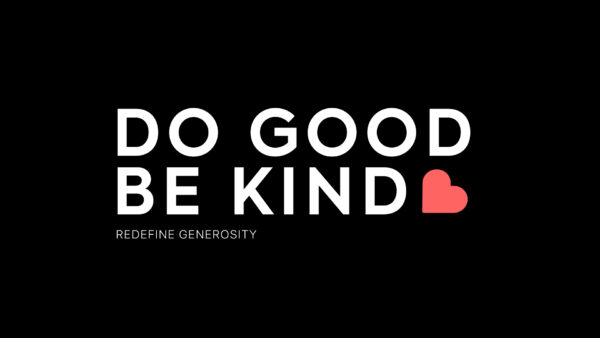 Do Good, Be Kind